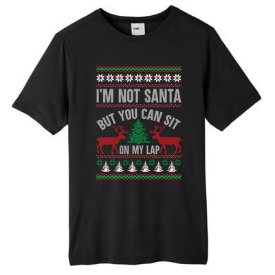 Not Santa You Can Sit On My Lap Ugly Christmas Gift Tall Fusion ChromaSoft Performance T-Shirt