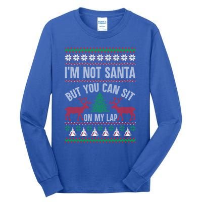 Not Santa You Can Sit On My Lap Ugly Christmas Gift Tall Long Sleeve T-Shirt