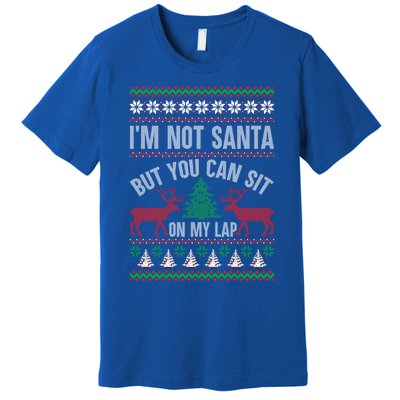 Not Santa You Can Sit On My Lap Ugly Christmas Gift Premium T-Shirt