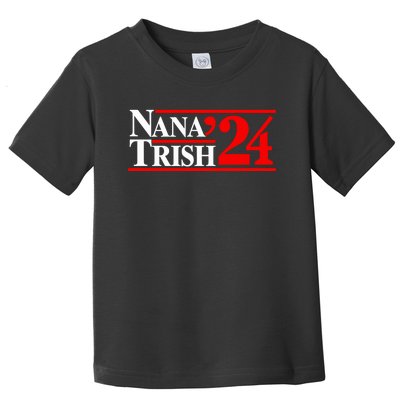 Nana & Trish 2024 Toddler T-Shirt