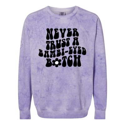 Never Trust A Bamb Eyed Biitch Humor Quotes Colorblast Crewneck Sweatshirt