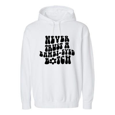 Never Trust A Bamb Eyed Biitch Humor Quotes Garment-Dyed Fleece Hoodie