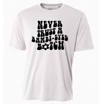 Never Trust A Bamb Eyed Biitch Humor Quotes Cooling Performance Crew T-Shirt