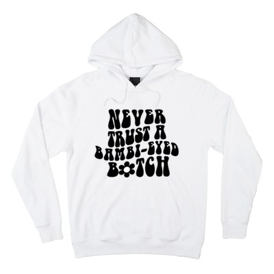 Never Trust A Bamb Eyed Biitch Humor Quotes Hoodie