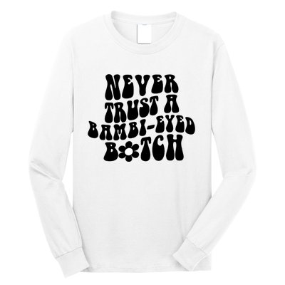 Never Trust A Bamb Eyed Biitch Humor Quotes Long Sleeve Shirt