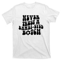 Never Trust A Bamb Eyed Biitch Humor Quotes T-Shirt