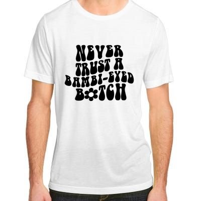 Never Trust A Bamb Eyed Biitch Humor Quotes Adult ChromaSoft Performance T-Shirt