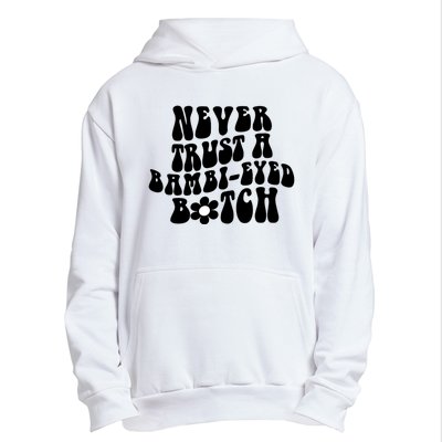 Never Trust A Bamb Eyed Biitch Humor Quotes Urban Pullover Hoodie