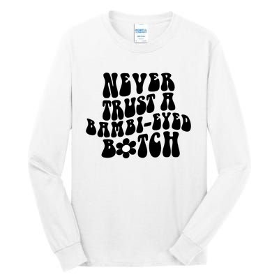 Never Trust A Bamb Eyed Biitch Humor Quotes Tall Long Sleeve T-Shirt