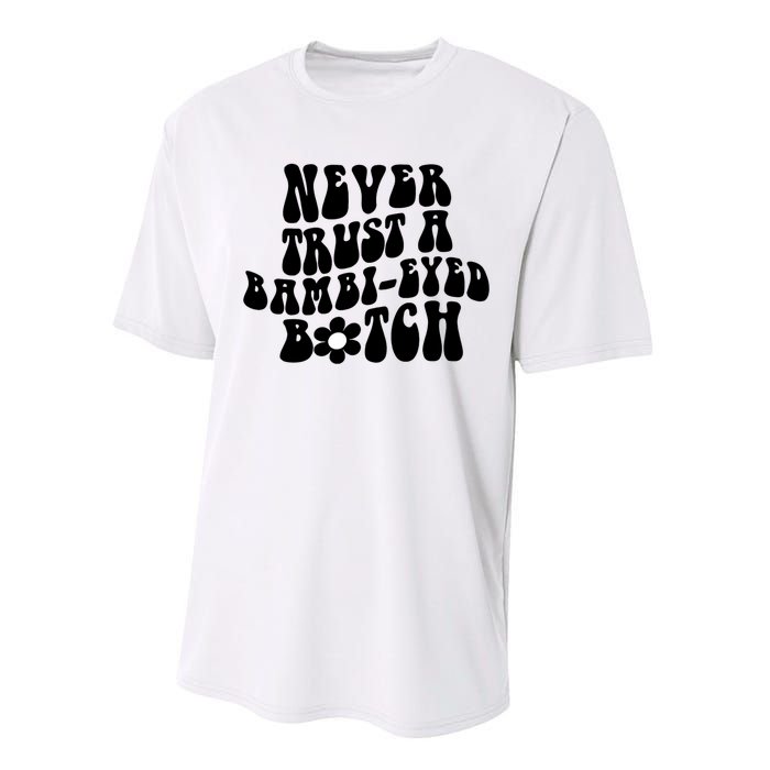 Never Trust A Bamb Eyed Biitch Humor Quotes Performance Sprint T-Shirt