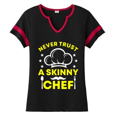 Never Trust A Skinny Chef Ladies Halftime Notch Neck Tee