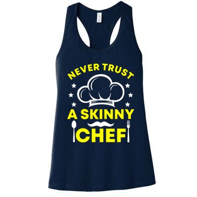 Never Trust A Skinny Chef Women's Racerback Tank