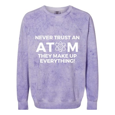 Never Trust an Atom They Make Up Everything - Chemistry Colorblast Crewneck Sweatshirt