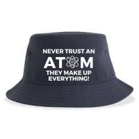 Never Trust an Atom They Make Up Everything - Chemistry Sustainable Bucket Hat
