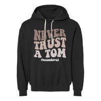 Never Trust A Tom Vanderpump Rules Team Ariana Garment-Dyed Fleece Hoodie