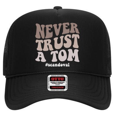 Never Trust A Tom Vanderpump Rules Team Ariana High Crown Mesh Back Trucker Hat