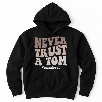 Never Trust A Tom Vanderpump Rules Team Ariana Hoodie