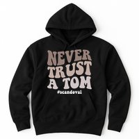 Never Trust A Tom Vanderpump Rules Team Ariana Hoodie