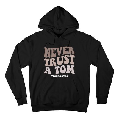 Never Trust A Tom Vanderpump Rules Team Ariana Hoodie