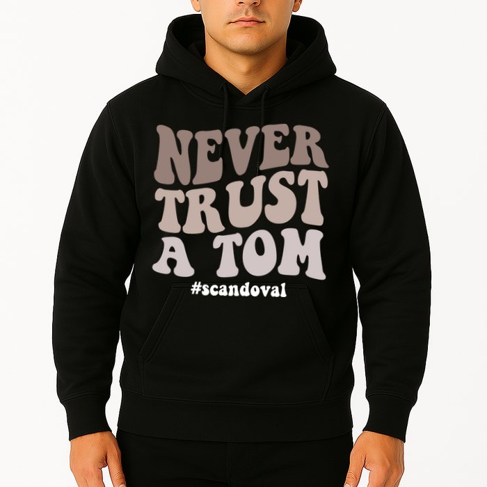Never Trust A Tom Vanderpump Rules Team Ariana Hoodie