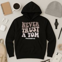 Never Trust A Tom Vanderpump Rules Team Ariana Hoodie