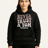 Never Trust A Tom Vanderpump Rules Team Ariana Hoodie