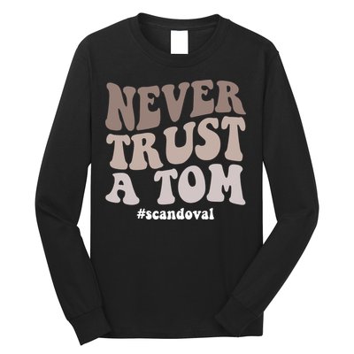 Never Trust A Tom Vanderpump Rules Team Ariana Long Sleeve Shirt