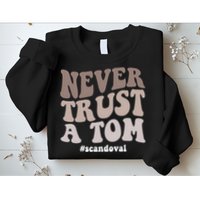 Never Trust A Tom Vanderpump Rules Team Ariana Sweatshirt