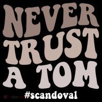 Never Trust A Tom Vanderpump Rules Team Ariana Sweatshirt