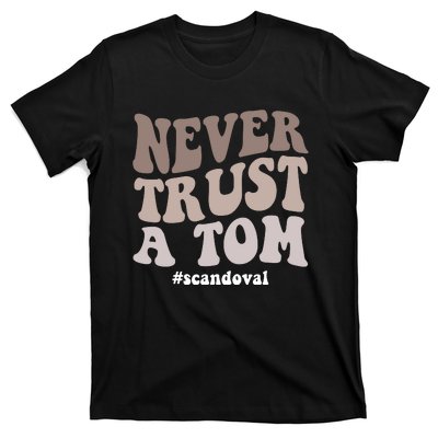 Never Trust A Tom Vanderpump Rules Team Ariana T-Shirt