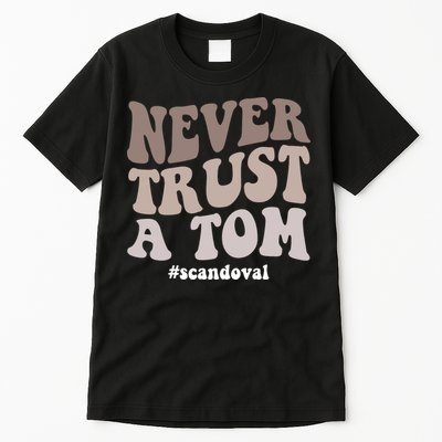 Never Trust A Tom Vanderpump Rules Team Ariana Tall T-Shirt