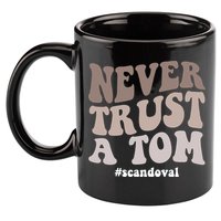 Never Trust A Tom Vanderpump Rules Team Ariana 11oz C Handle Ceramic Mug