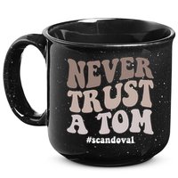 Never Trust A Tom Vanderpump Rules Team Ariana 15oz Campfire Ceramic Mug