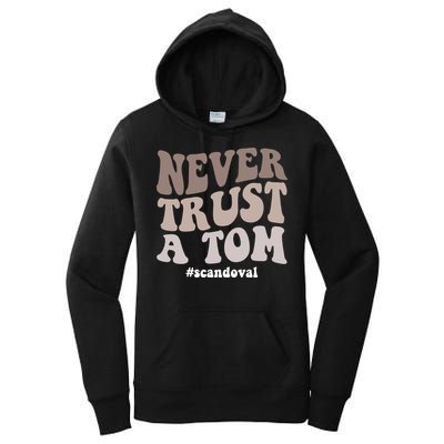 Never Trust A Tom Vanderpump Rules Team Ariana Women's Pullover Hoodie