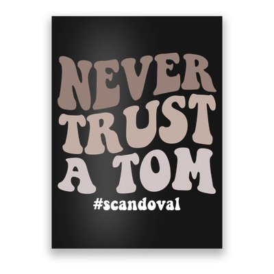 Never Trust A Tom Vanderpump Rules Team Ariana Poster