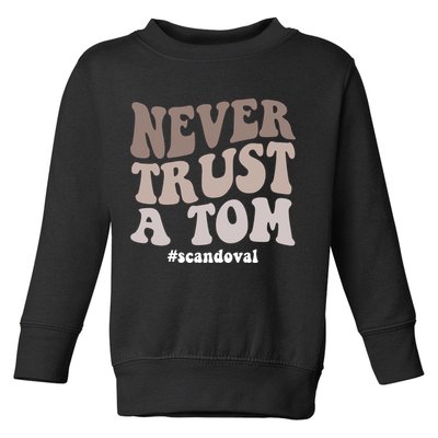 Never Trust A Tom Vanderpump Rules Team Ariana Toddler Sweatshirt