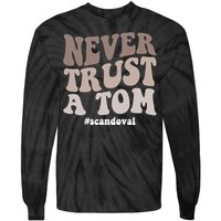 Never Trust A Tom Vanderpump Rules Team Ariana Tie-Dye Long Sleeve Shirt