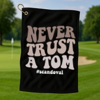 Never Trust A Tom Vanderpump Rules Team Ariana Golf Towel