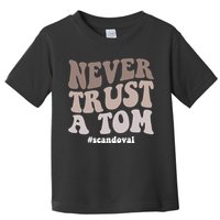 Never Trust A Tom Vanderpump Rules Team Ariana Toddler T-Shirt