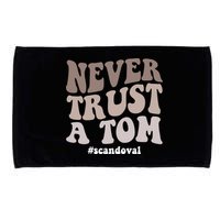 Never Trust A Tom Vanderpump Rules Team Ariana Microfiber Hand Towel