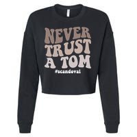 Never Trust A Tom Vanderpump Rules Team Ariana Cropped Pullover Crew