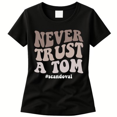 Never Trust A Tom Vanderpump Rules Team Ariana Womens T-Shirt