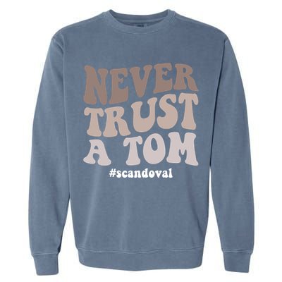 Never Trust A Tom Vanderpump Rules Team Ariana Garment-Dyed Sweatshirt