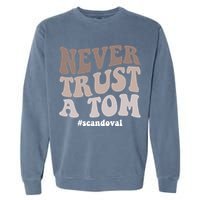 Never Trust A Tom Vanderpump Rules Team Ariana Garment-Dyed Sweatshirt