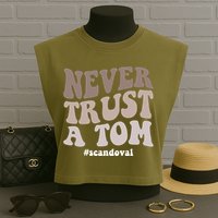 Never Trust A Tom Vanderpump Rules Team Ariana Garment-Dyed Women's Muscle Tee