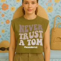 Never Trust A Tom Vanderpump Rules Team Ariana Garment-Dyed Women's Muscle Tee