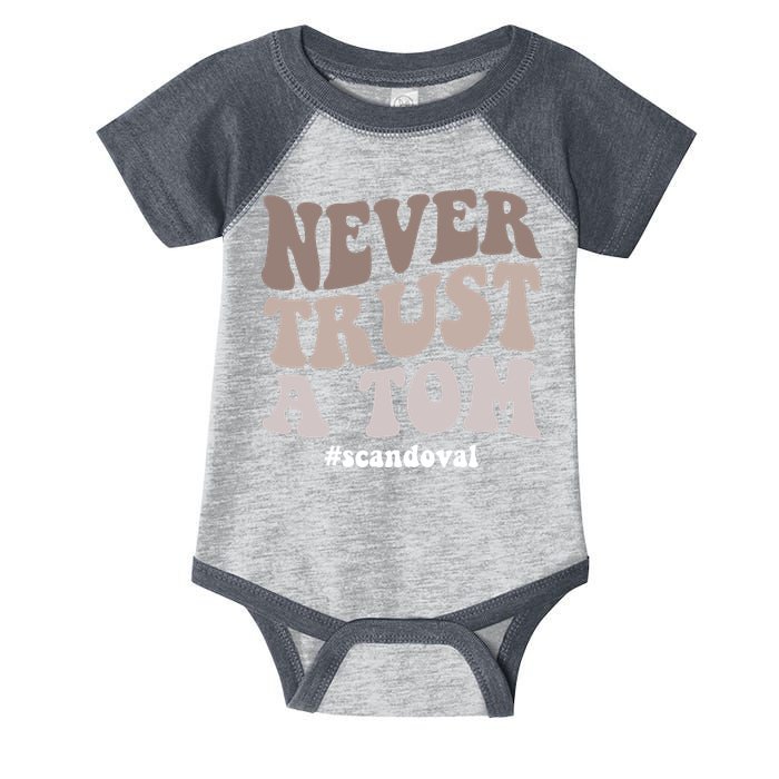 Never Trust A Tom Vanderpump Rules Team Ariana Infant Baby Jersey Bodysuit
