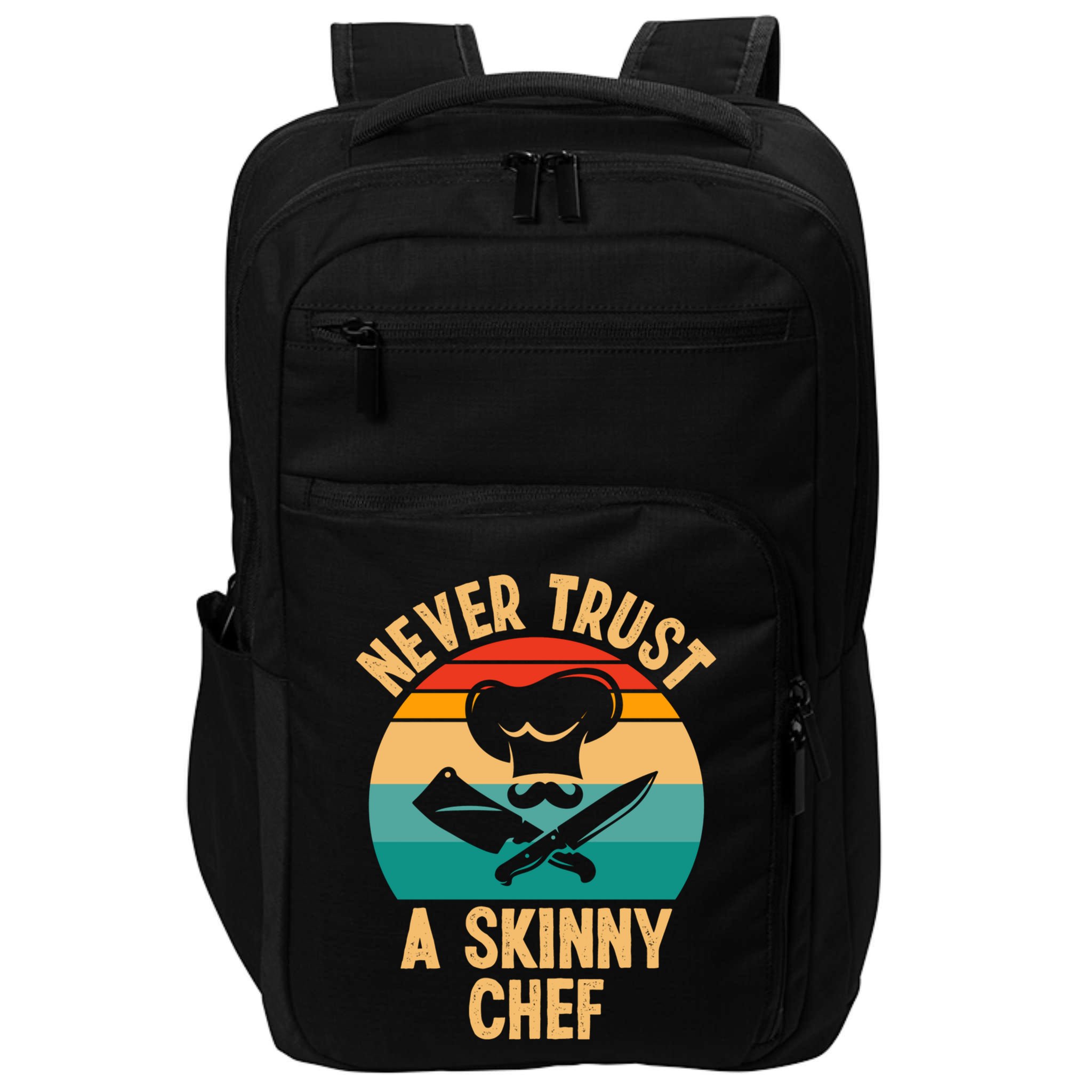 Never Trust A Skinny Chef Funny Chef Cooking Lovers Chefs Gift Impact Tech Backpack