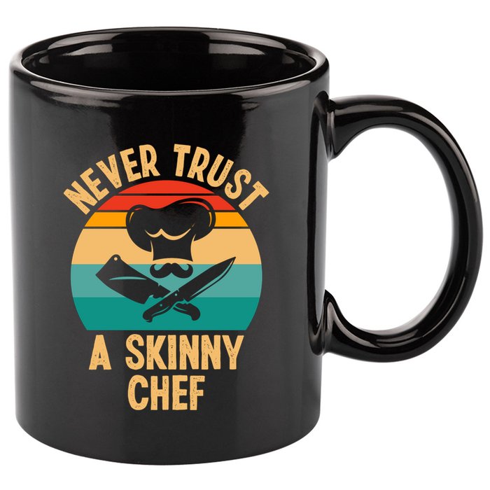 Never Trust A Skinny Chef Funny Chef Cooking Lovers Chefs Gift 11oz C Handle Ceramic Mug
