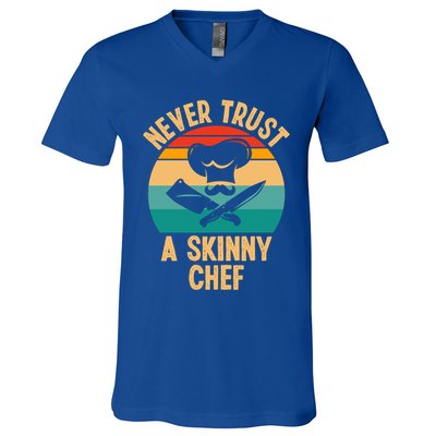 Never Trust A Skinny Chef Funny Chef Cooking Lovers Chefs Gift V-Neck T-Shirt